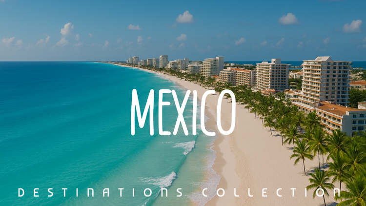 Destinations: Mexico