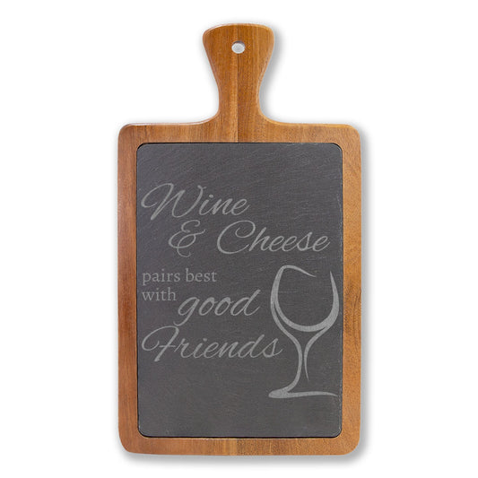 Wine, Cheese, and Good Friends — Engraved Acacia Charcuterie Board with Slate