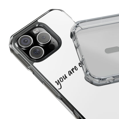 You Are Enough MagSafe Clear Impact Case