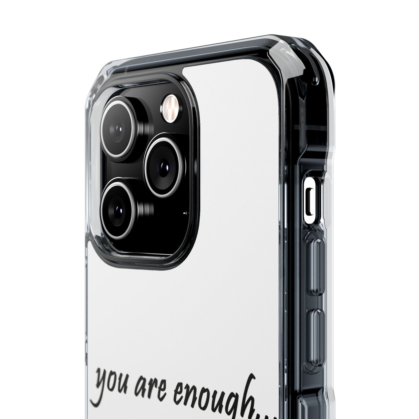 You Are Enough MagSafe Clear Impact Case