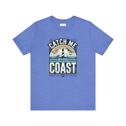 Catch Me by the Coast Short Sleeve Tee