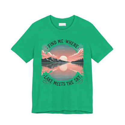 Find Me Where Lake Meets Sky Jersey Short Sleeve Tee
