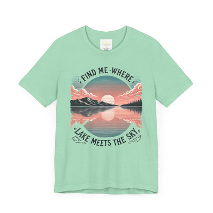 Find Me Where Lake Meets Sky Jersey Short Sleeve Tee