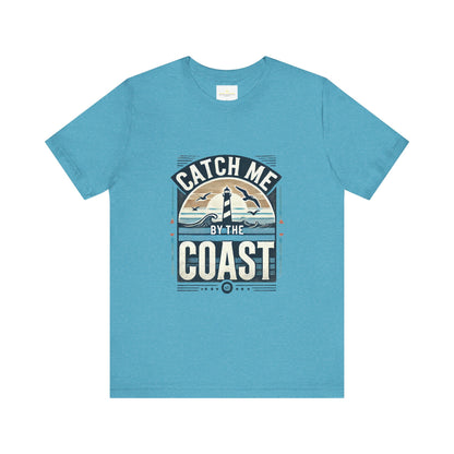 Catch Me by the Coast Short Sleeve Tee