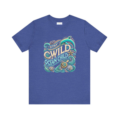 Stay Wild, Ocean Child Short Sleeve Tee