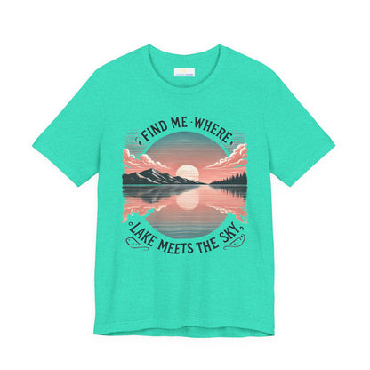 Find Me Where Lake Meets Sky Jersey Short Sleeve Tee