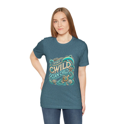 Stay Wild, Ocean Child Short Sleeve Tee