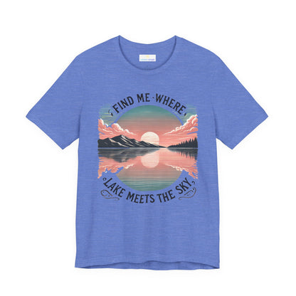 Find Me Where Lake Meets Sky Jersey Short Sleeve Tee