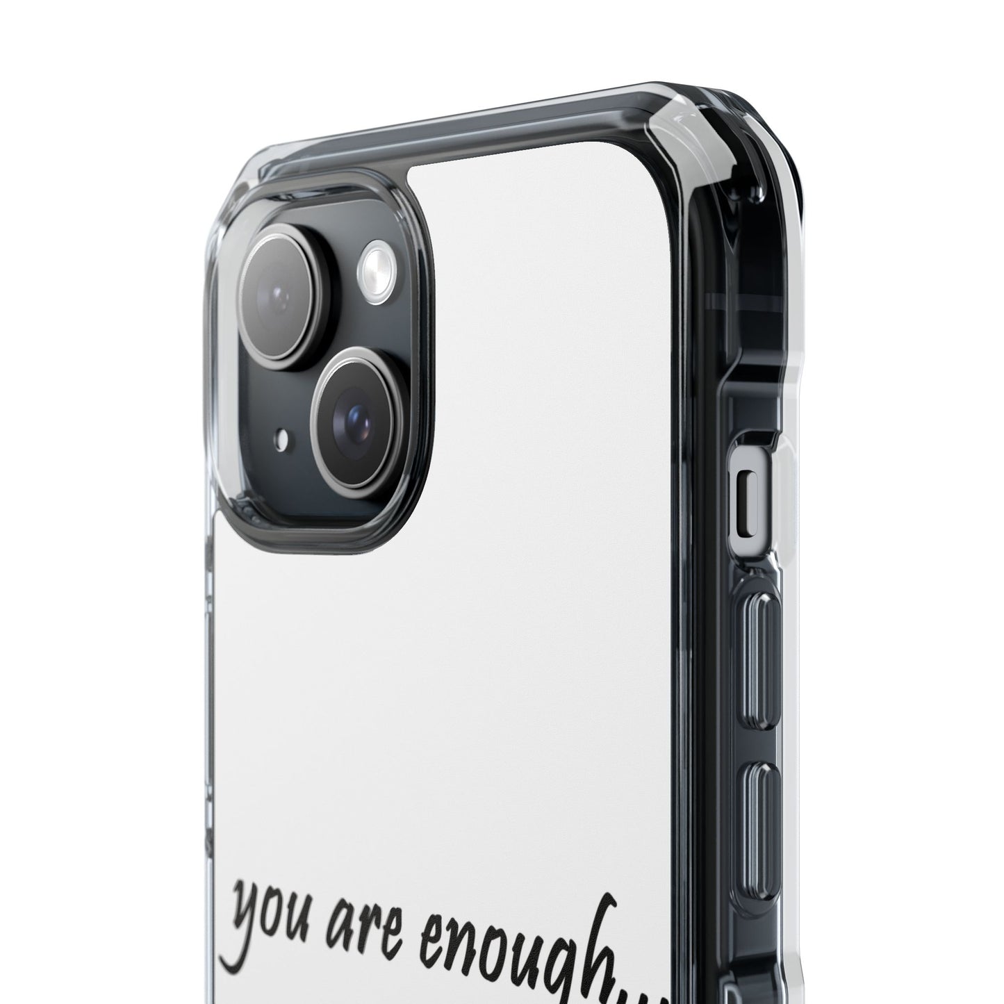 You Are Enough MagSafe Clear Impact Case