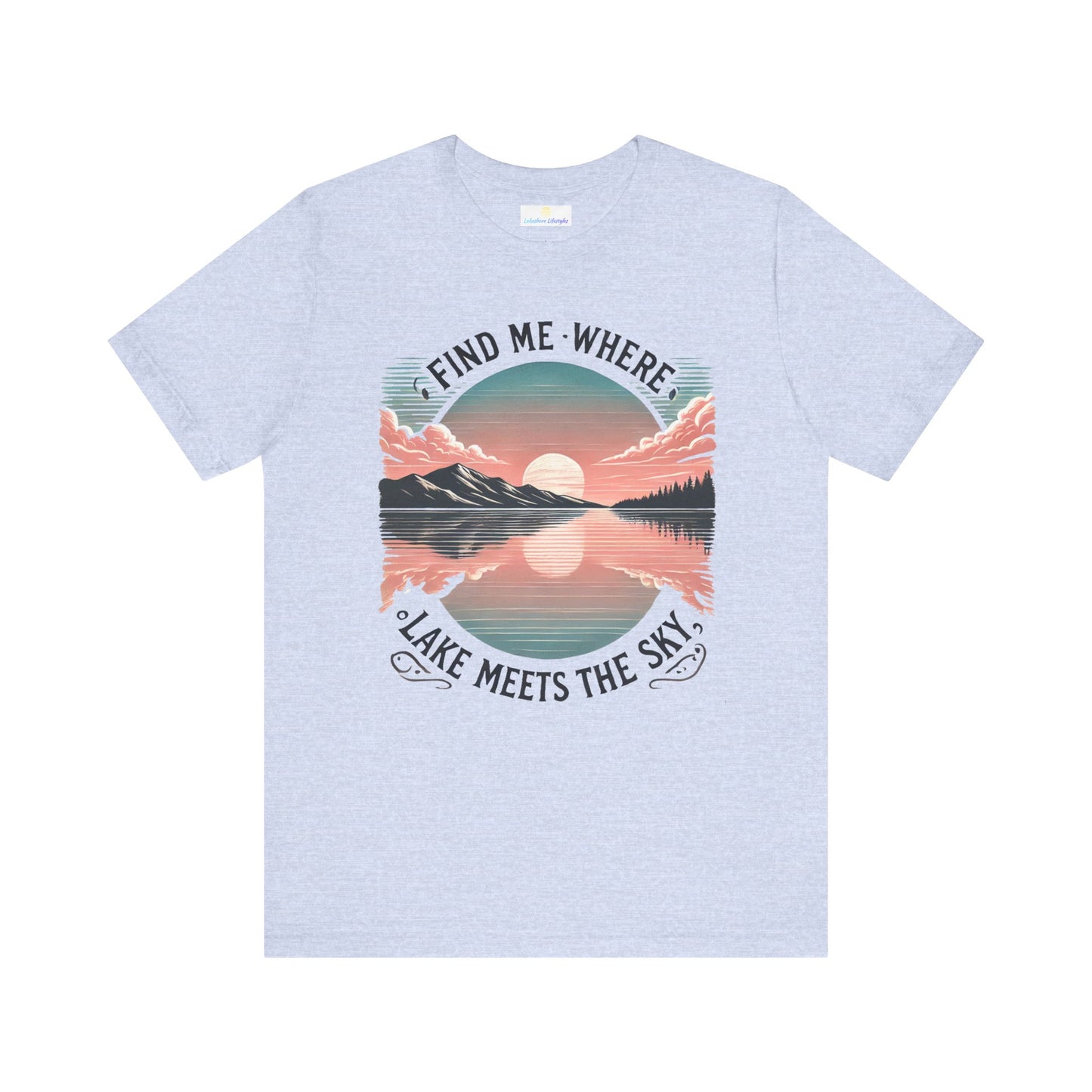 Find Me Where Lake Meets Sky Jersey Short Sleeve Tee