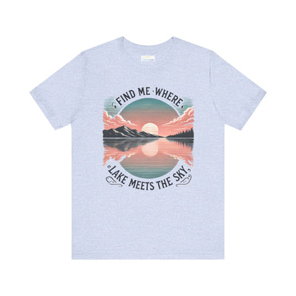 Find Me Where Lake Meets Sky Jersey Short Sleeve Tee