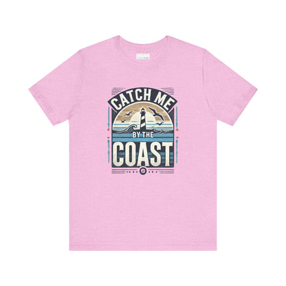 Catch Me by the Coast Short Sleeve Tee