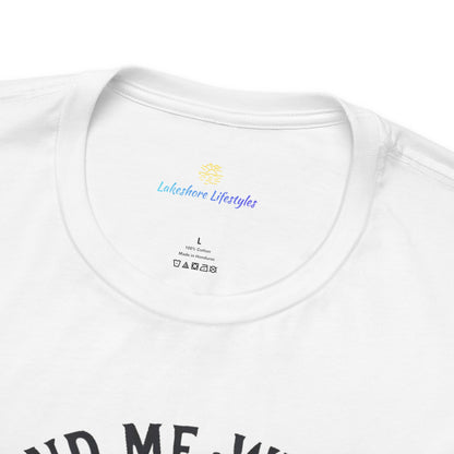 Find Me Where Lake Meets Sky Jersey Short Sleeve Tee