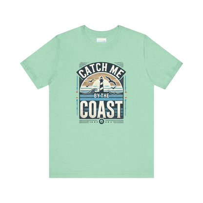 Catch Me by the Coast Short Sleeve Tee