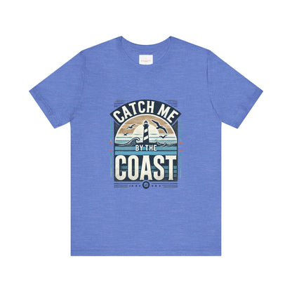 Catch Me by the Coast Short Sleeve Tee