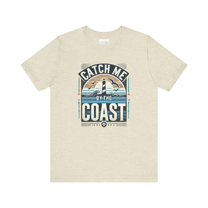Catch Me by the Coast Short Sleeve Tee