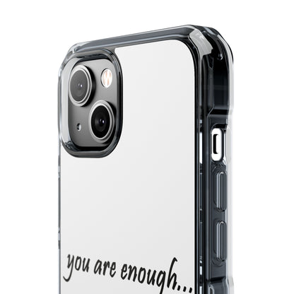 You Are Enough MagSafe Clear Impact Case