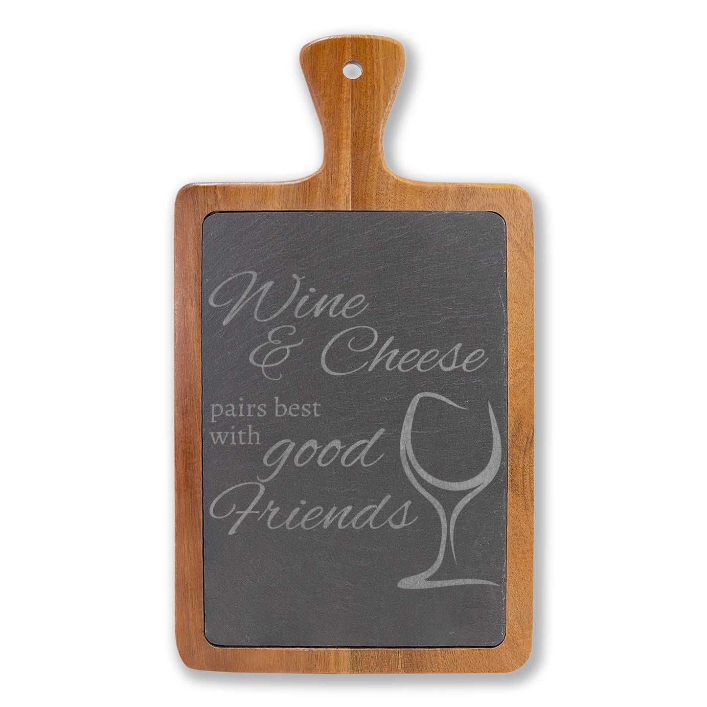Wine, Cheese, and Good Friends — Engraved Acacia Charcuterie Board with Slate