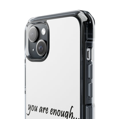 You Are Enough MagSafe Clear Impact Case