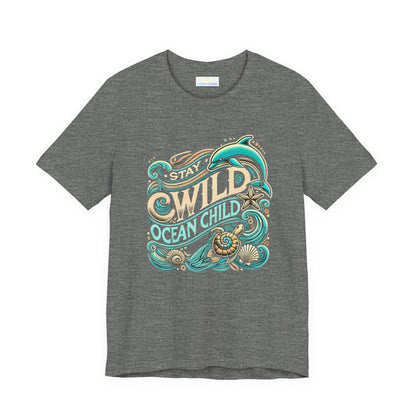 Stay Wild, Ocean Child Short Sleeve Tee