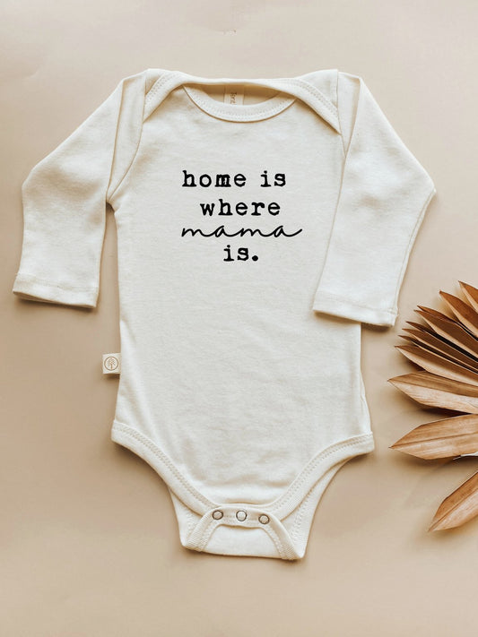Home is Where Mama is Organic Bodysuit Long Sleeve