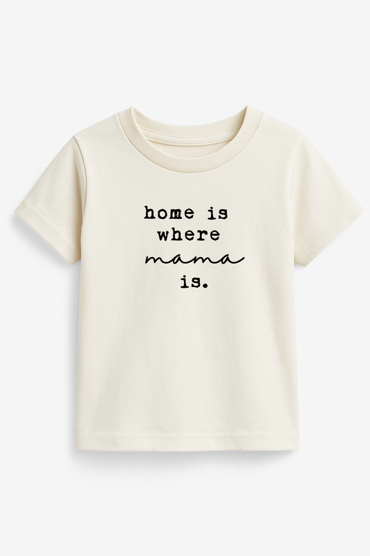 Home is Where Mama Is Organic Kids T-shirt
