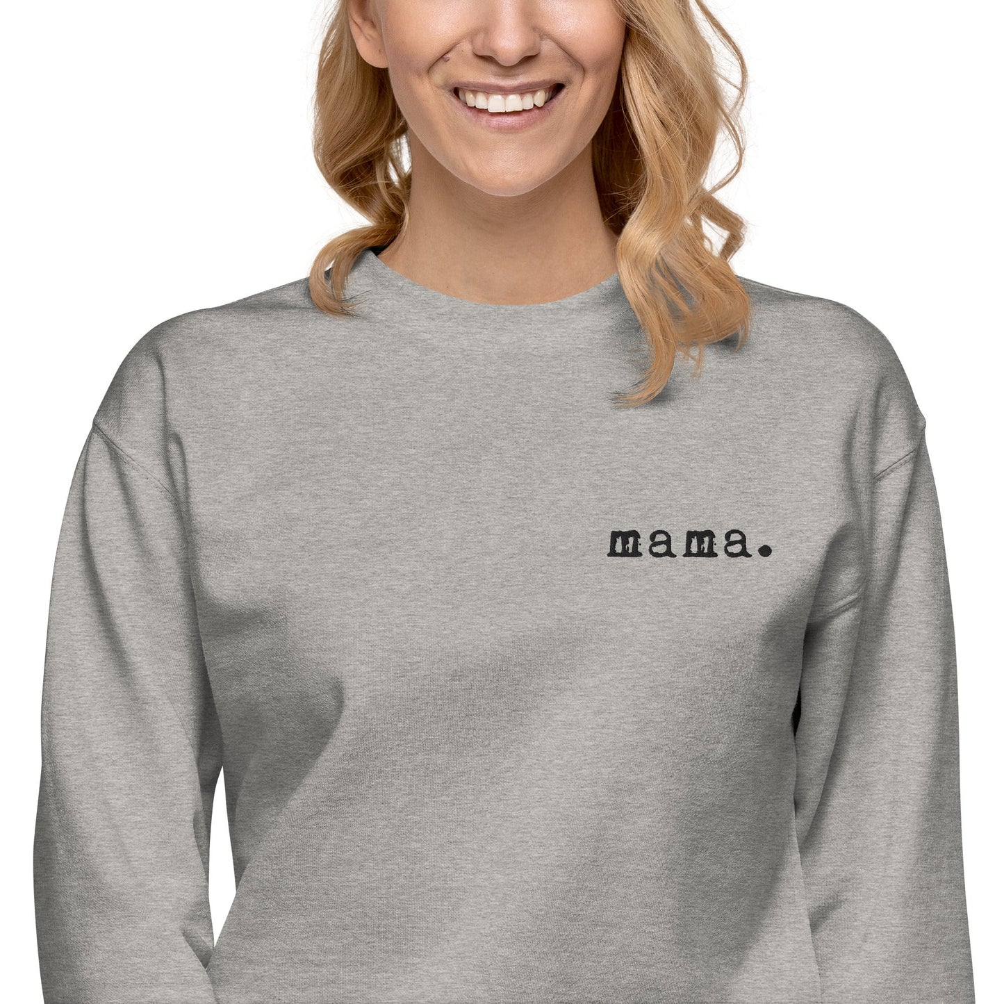 Mama. Embroidered |  Premium Adult Sweatshirt