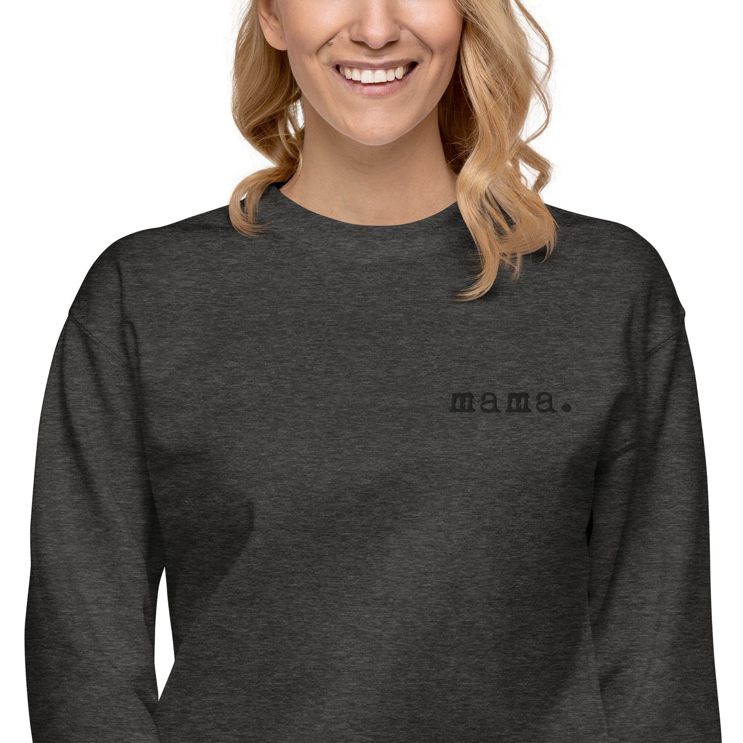 Mama. Embroidered |  Premium Adult Sweatshirt